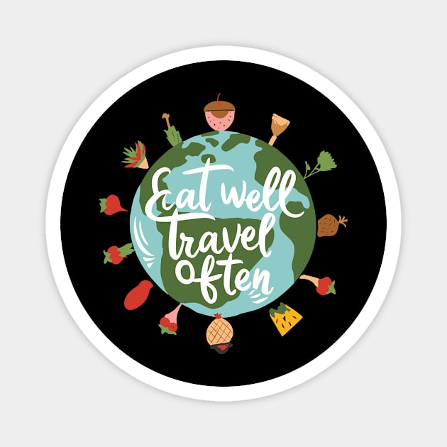 Eat Well, Travel Often. Typography Magnet by Chrislkf